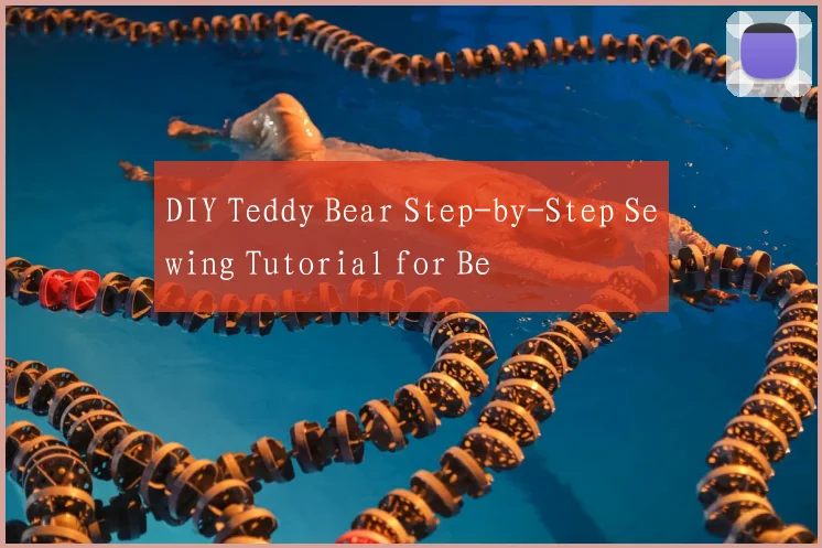 DIY Teddy Bear Step-by-Step Sewing Tutorial for Be